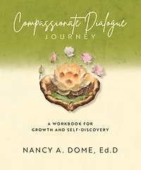 Compassionate Dialogue Journey: A Workbook for Growth and Self-Discovery