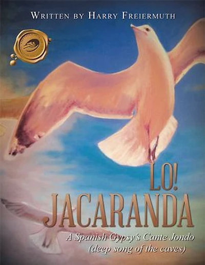 Lo! Jacaranda: A Spanish Gypsy's Cante Jondo