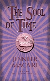 The Soul of Time: The Time for Alexander Series