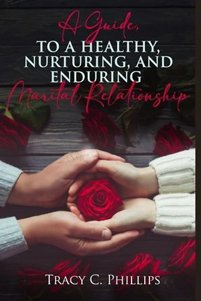A Guide To Cultivating A Healthy ,Nurturing And Enduring Marital Relationship