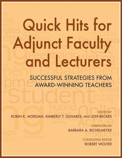 Quick Hits For Adjunct Faculty And Lecturers: Successful Strategies From Award-winning Teachers