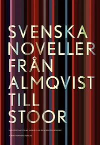 Svenska noveller : Från Almqvist till Stoor