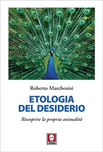 Etologia del desiderio: Riscoprire la propria animalità