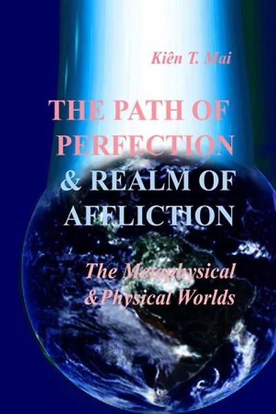 THE PATH OF PERFECTION and REALM OF AFFLICTIONS in The METAPHYSICAL and PHYSICAL REALMS
