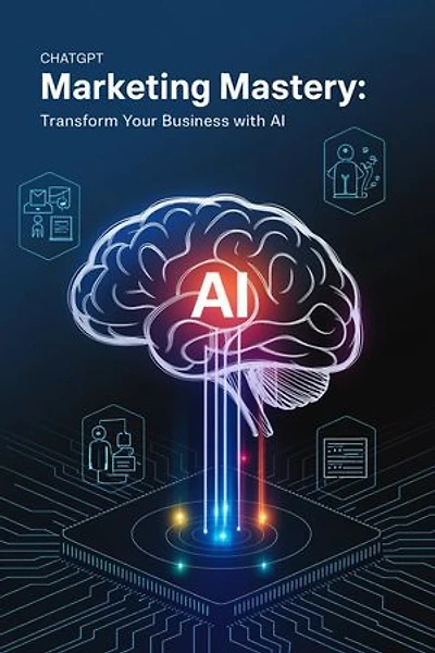 ChatGPT Marketing Mastery: Transform Your Business with AI