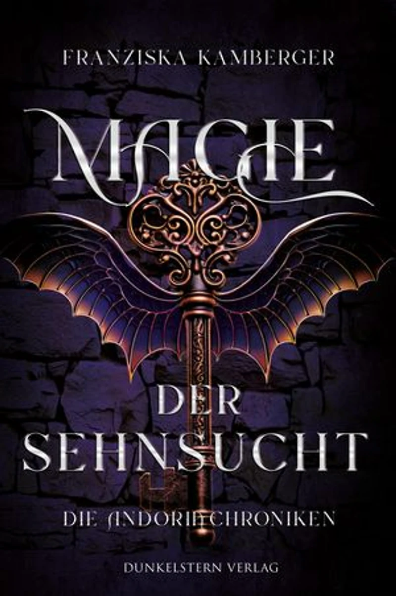 Magie der Sehnsucht - Die Andoria Chroniken: Der erste gefühlsgeladene Spin-Off Band aus der fantastischen Welt der Andoria Chroniken