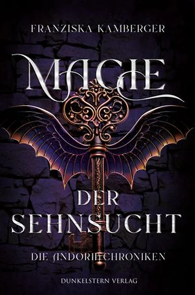 Magie der Sehnsucht - Die Andoria Chroniken: Der erste gefühlsgeladene Spin-Off Band aus der fantastischen Welt der Andoria Chroniken