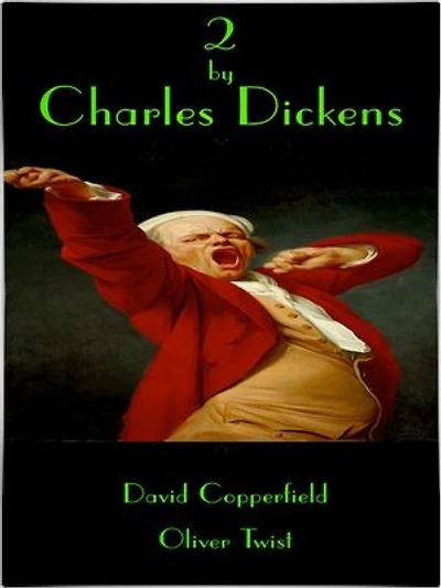 2 By Charles Dickens: David Copperfield and Oliver Twist