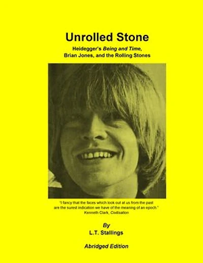 Unrolled Stone - Abridged Edition: Heidegger's Being and Time, Brian Jones, the Rolling Stones