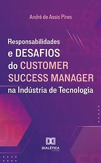 Responsabilidades e Desafios do Customer Success Manager na Indústria de Tecnologia