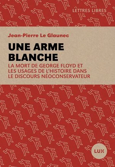 Une arme blanche: la mort de George Floyd et les usages l'histoire dans le discours néoconservateur