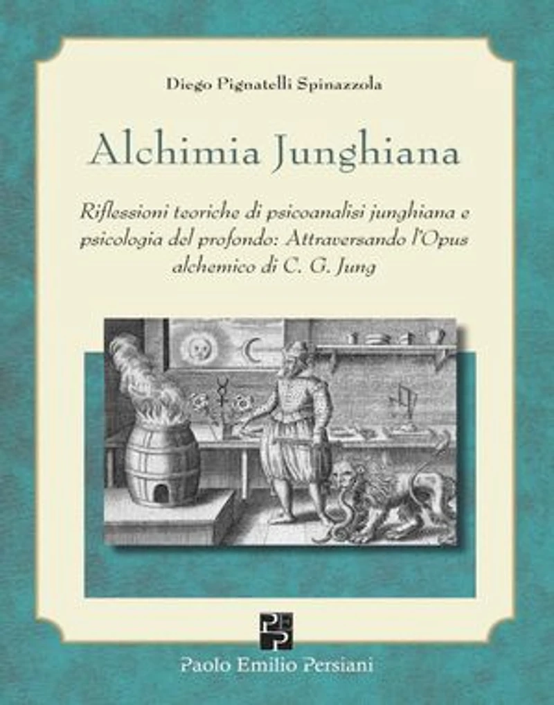 Alchimia Junghiana: Riflessioni teoriche di psicoanalisi junghiana e psicologia del profondo: Attraversando l’Opus alchemico di C. G. Jung