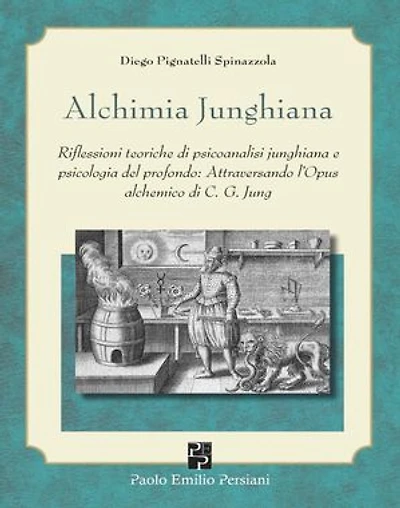 Alchimia Junghiana: Riflessioni teoriche di psicoanalisi junghiana e psicologia del profondo: Attraversando l’Opus alchemico di C. G. Jung