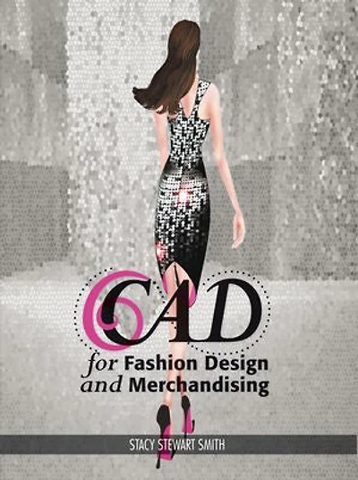 CAD for Fashion Design and Merchandising: - with STUDIO