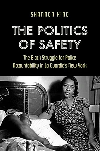 The Politics of Safety: Black Struggle for Police Accountability La Guardia's New York