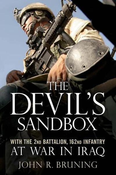 The Devil's Sandbox: With the 2nd Battalion, 162nd Infantry at War in Iraq