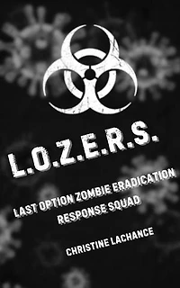 L.O.Z.E.R.S.: Last Option Zombie Eradication Response Squad