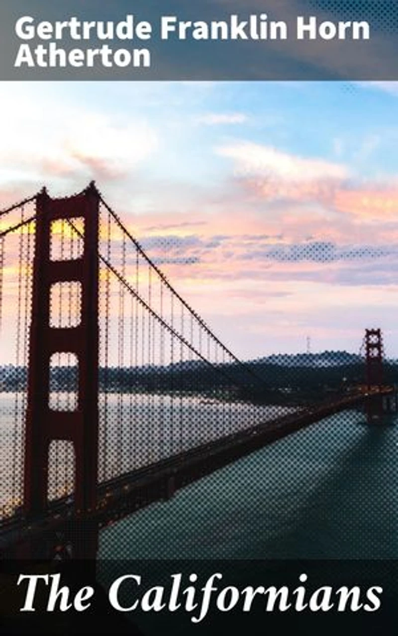 The Californians: A Tale of Cultures and Clashes in Gold Rush California