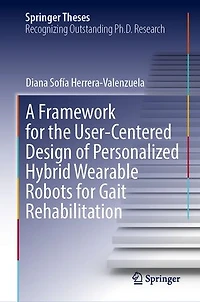 A Framework for the User-Centered Design of Personalized Hybrid Wearable Robots Gait Rehabilitation