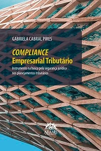 COMPLIANCE EMPRESARIAL TRIBUTÁRIO: Instrumento na busca pela segurança jurídica nos planejamentos tributários