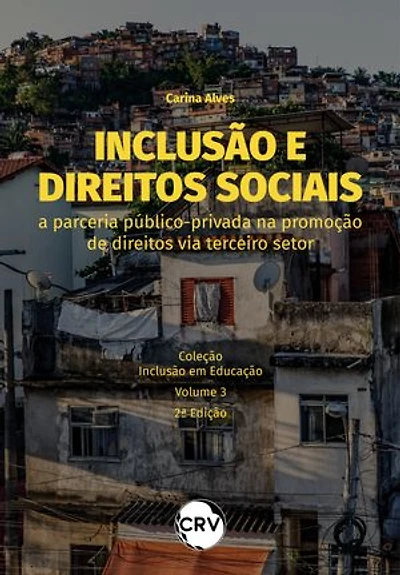 Inclusão e direitos sociais: A parceria público-privada na promoção de direitos via terceiro setor - Vol.: 03