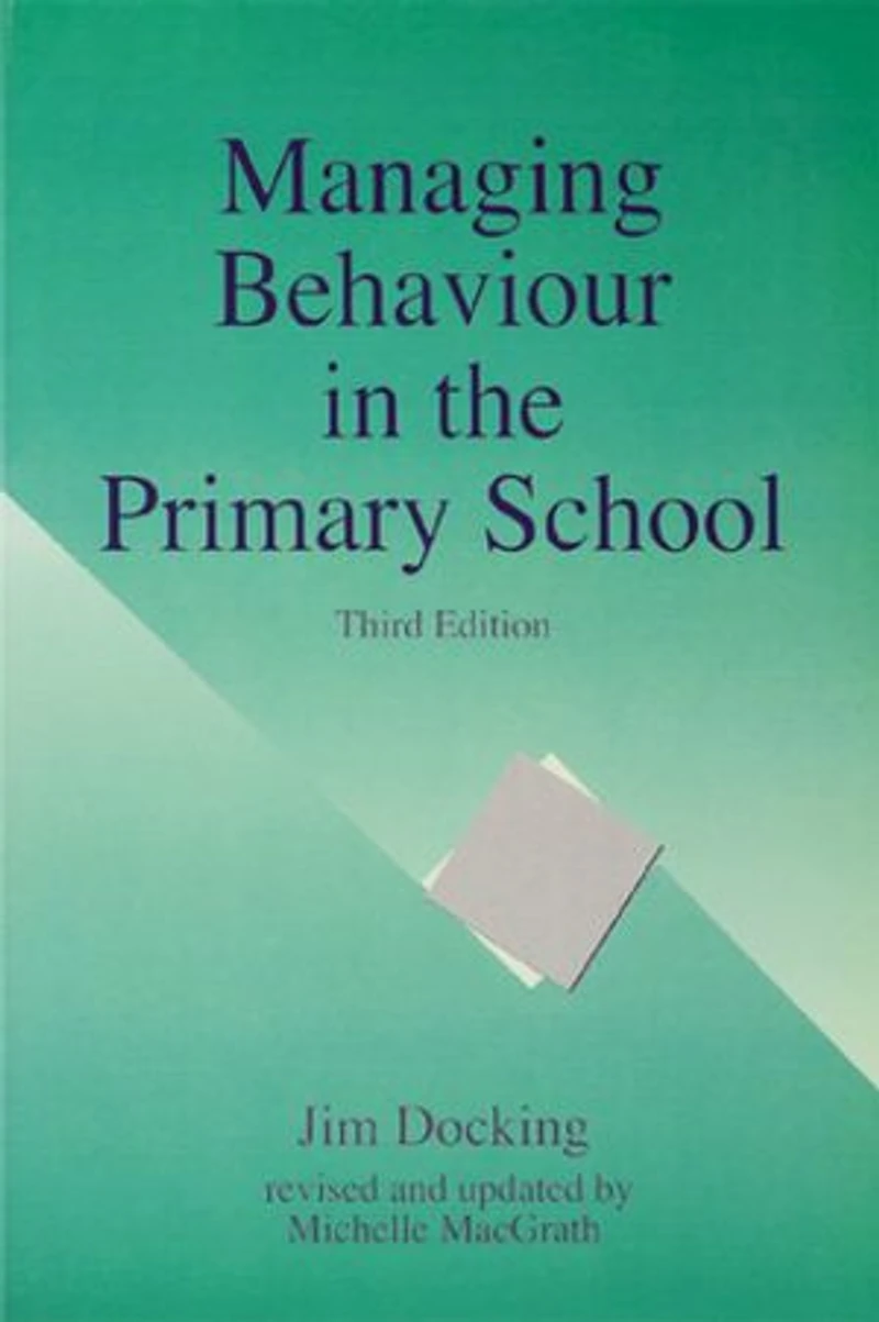 Managing Behaviour the Primary School