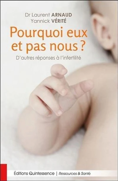 Pourquoi eux et pas nous ?: d'autres réponses à l'infertilité