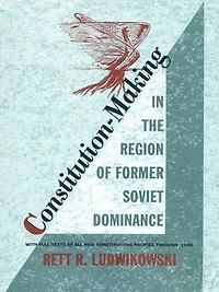 Constitution-Making the Region of Former Soviet Dominance