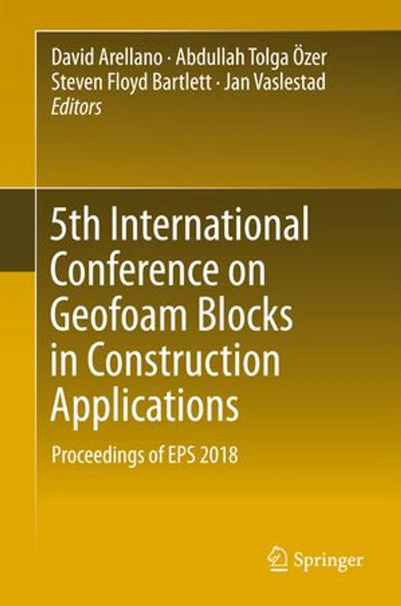 5th International Conference On Geofoam Blocks Construction Applications: Proceedings Of Eps 2018