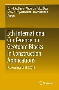 5th International Conference On Geofoam Blocks Construction Applications: Proceedings Of Eps 2018