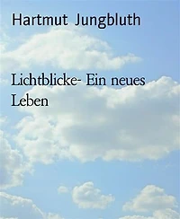 Lichtblicke- Ein neues Leben