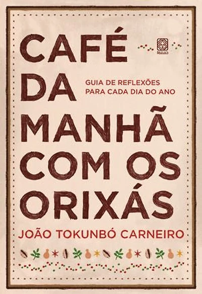 Café da manhã com os orixás: guia de reflexões para cada dia do ano