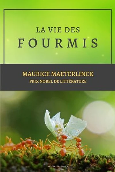 La vie des fourmis: prix Nobel de Littérature