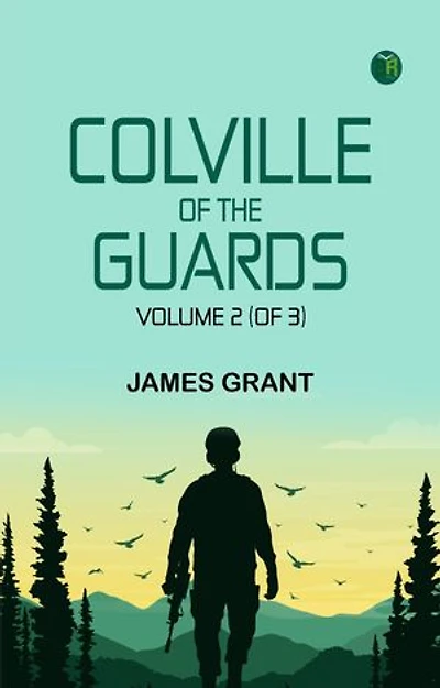 Colville of the Guards, Volume 2 (of 3)