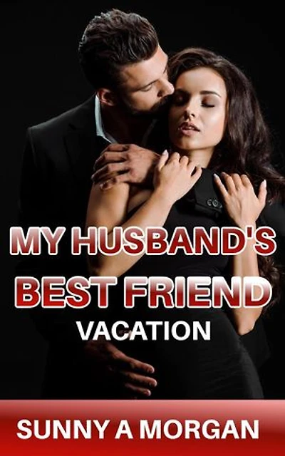 My Husband's Best Friend: Vacation: My Husband's Best Friend: Holidays, #1
