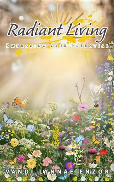 Radiant Living: Embracing Your Potential