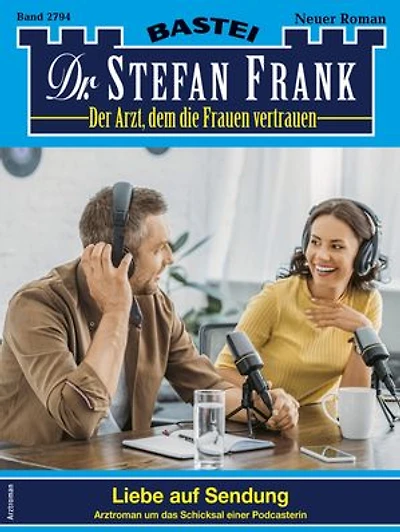 Dr. Stefan Frank 2794: Liebe auf Sendung