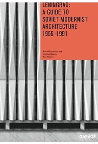 Leningrad: A Guide to Soviet Modernist Architecture 1955–1991