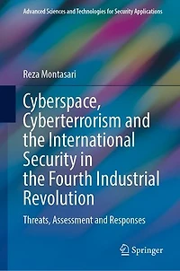 Cyberspace, Cyberterrorism and the International Security Fourth Industrial Revolution: Threats, Assessment Responses