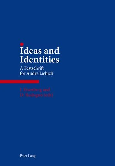 Ideas and Identities: A Festschrift for Andre Liebich