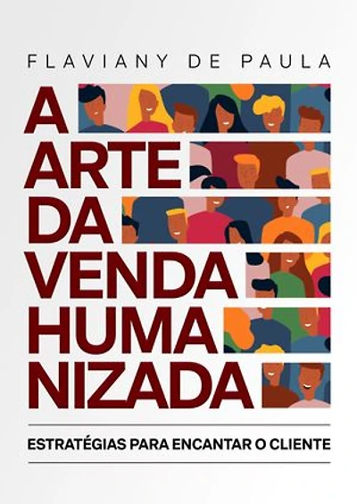 A Arte da Venda Humanizada: Estratégias para encantar o cliente