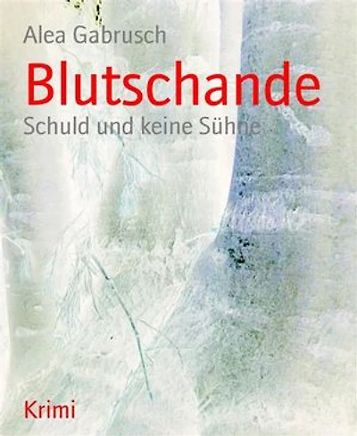 Blutschande: Schuld und keine Sühne