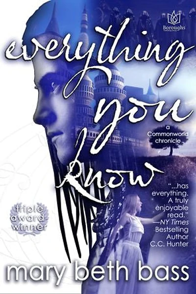 Everything You Know: Commonworld Chronicles, #1
