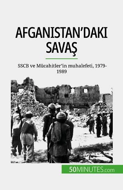 Afganistan'daki savaş: SSCB ve Mücahitler'in muhalefeti, 1979-1989