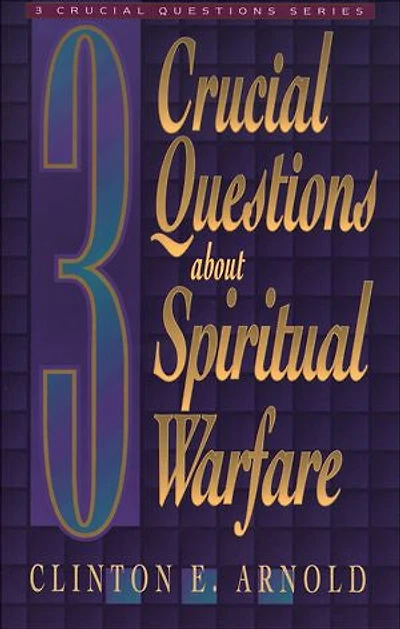 3 Crucial Questions about Spiritual Warfare