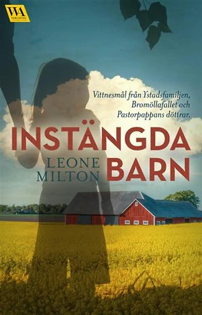 Instängda barn: Vittnesmål från Ystadsfamiljen, Bromöllafallet och Pastorpappans döttrar
