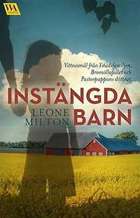 Instängda barn: Vittnesmål från Ystadsfamiljen, Bromöllafallet och Pastorpappans döttrar