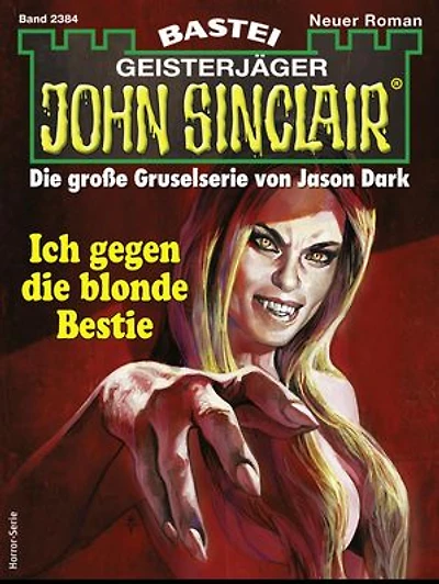 John Sinclair 2384: Ich gegen die blonde Bestie