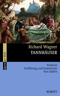 Tannhauser: Libretto (German) with an Introduction and Commentary