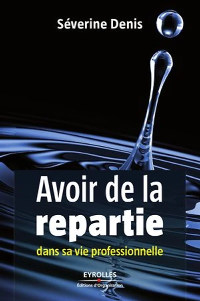 Avoir de la repartie dans sa vie professionnelle